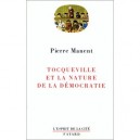 Tocqueville Et La Nature De La Democratie - Pierre Manent