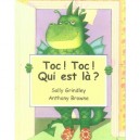 Toc ! Toc ! Qui Est La ? - Anthony Browne , Sally Grindley