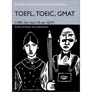 Toefl, Toeic, Gmat , L'abc Des Tests Us Par Qcm - Jean-pierre Chartier