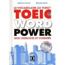 Toeic Wordpower , Avec Exercices Et Corriges - Stephane Lecomte , Sebastien Scotto