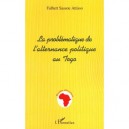 La Problematique De L'alternance Politique Au Togo - Fulbert Sassou-attisso