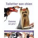 Toiletter Son Chien Comme Un Pro - Collectif