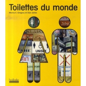 Toilettes Du Monde - Morna E. Gregory , Sian James