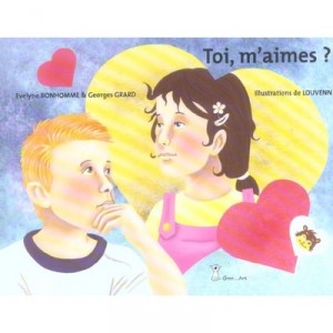 Toi, M'aimes ? - Evelyne Bonhomme , Georges Grard