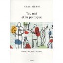 Toi, Moi Et La Politique - Anne Muxel