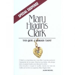 Toi Que J'aimais Tant - Mary Higgins Clark