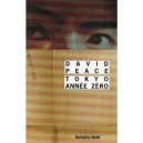 Tokyo Annee Zero - David Peace