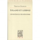 Toland Et Leibniz , L'invention Du Neo-spinozisme - Tristan Dagron