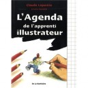 L'agenda De L'apprenti Illustrateur - Claude Lapointe , Guindolet