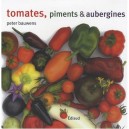 Tomates, Poivrons, Piments Et Aubergines - Peter Bauwens