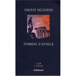 Tombeau D'achille - Vincent Delecroix