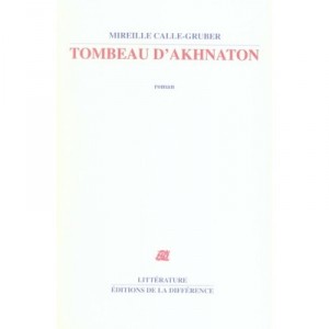 Tombeau D'akhnaton - Mireille Calle-gruber