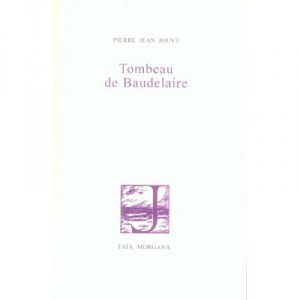 Tombeau De Baudelaire - Pierre-jean Jouve
