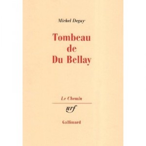 Tombeau De Du Bellay - Michel Deguy