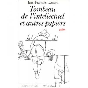 Tombeau De L'intellectuel Et Autres Papiers - Jean-francois Lyotard