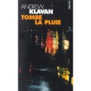Tombe La Pluie - Andrew Klavan