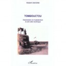 Tombouctou , Fascination Et Malediction D'une Ville Mythique - Robert Davoine