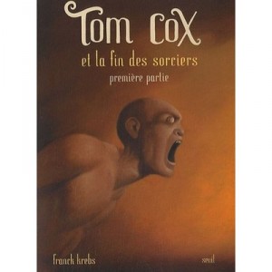 Tom Cox Et La Fin Sorciers T.7 Volume 1 - Franck Krebs