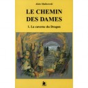 Le Chemin Des Dames T.1 , La Caverne Du Dragon - Alain Malinowski