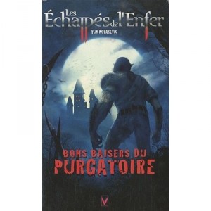 Les Echappes De L'enfer T.3 , Bons Baisers Du Purgatoire - Vuk Kovasevic