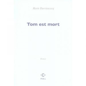 Tom Is Dead - Marie Darrieussecq