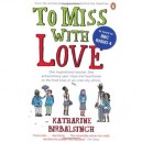 To Miss With Love - Kathari Birbalsingh