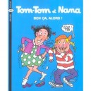 Tom-tom Et Nana T.33 , Ben Ca, Alors ! - Bernadette Despres