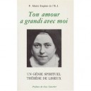 Ton Amour A Grandi Avec Moi, Un Genie Spirituel , Therese De Lisieux - P , Marie Eugene De L'enfant Jesus