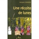 Une Recolte De Lune - Jacques Danois