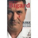 Rire Pour Ne Pas Mourir - Jean-marie Bigard