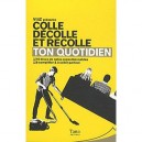 Colle, Decolle Et Recolle, Ton Quotidien - Elodie Chaillous