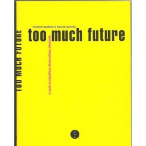 Too Much Future - Michael Boehlke , Henryk Gericke