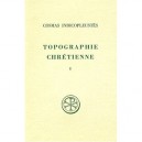 Topographie Chretienne T.1 - Cosmas Indicopleustes