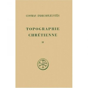 Topographie Chretienne T.2 - Cosmas Indicopleustes