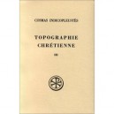 Topographie Chretienne T.3 - Cosmas Indicopleustes