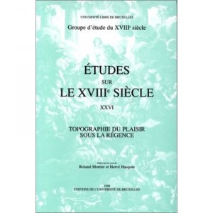 Topographie Du Plaisir Sous La Regence - Mortier , Hasquin