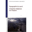 Topographie Du Sacre.l'emprise Religieuse Sur L'espace - Dierkens Morell