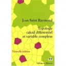 Topologie, Calcul Differentiel Et Variable Complexe - Jean Saint Raymond