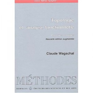 Topologie Et Analyse Fonctionnelle - Wagschal Claude