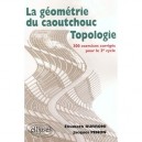 Topologie Ou La Geometrie Du Caoutchouc , 300 Exercices Corriges Pour Le 2e Cycle - Burroni , Penon