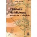 Histoire Du Midwest Racontee Par Sa Toponymie - Smorag Pascale