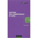 Gestion Des Competences Et Gpec , Enjeux, Pratiques Et Outils - Cecile Dejoux