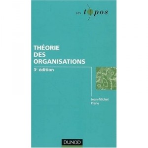Theorie Des Organisations (3e Edition) - Jean-michel Plane