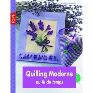 Quilling Moderne Au Fil Du Temps - Gudrun Schmitt
