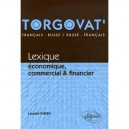 Torgovat' , Lexique Economique, Commercial  Financier , Francais-russe / Russe-francais - Laurent Fabien