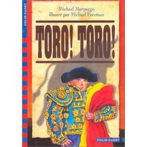 Toro ! Toro ! - Michael Morpurgo , Michael Foreman