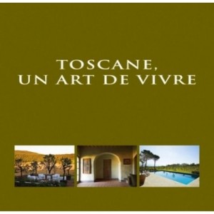 A Tuscan Lifestyle / Tuscany An Art of Living - Pauwels W