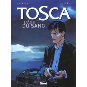 Tosca T.1, the age of blood - Desberg, Francis Valles