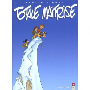 Totale Maitrise T.1 - Georges Abolin , Olivier Pont