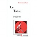 Le Totem , Recueil De Contes Du Burkina-faso - Boubakar Diallo